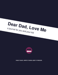 Dear Dad, Love Me: A Journal for You and Your Kid